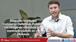 Augusto Verduga Concurso Defensor Público en riesgo de dilatarse por contradicciones en el proceso [upl. by Azarria]