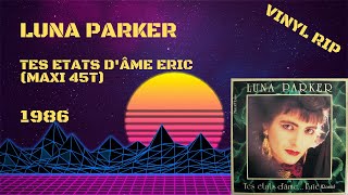 Luna Parker  Tes Etats Dâme Eric 1986 Maxi 45T [upl. by Eniger]