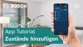 Zustände über Bosch Smart Home App hinzufügen I Bosch Smart Home [upl. by Ennadroj943]