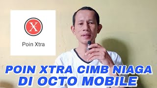 Poin Xtra CIMB Niaga di OCTO Mobile [upl. by Laehpar]