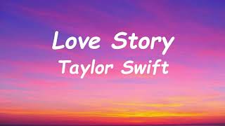 Taylor Swift  Love Story Lyrics [upl. by Ardnaxila]