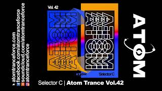 Selector C  Atom Trance Vol 42 2024 Atom Trance Force  Hardtrance Rave Anthems [upl. by Winterbottom315]