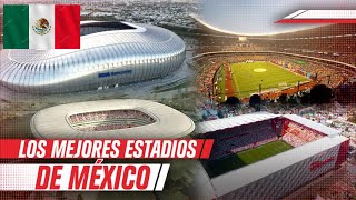 LOS MEJORES ESTADIOS DE MEXICO  ESTADIOS PARA EL MUNDIAL 2026 [upl. by Ruhtracm]