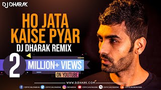 HO JATA HAI KAISE PYAR REMIX  DJ DHARAK [upl. by Herod339]