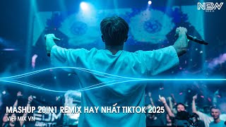 Mashup 20 in 1  Nhạc Remix TikTok Triệu View Hay Nhất Hiện Nay ♫ Top 20 Nhạc TikTok Hay Nhất 2025 [upl. by Ahsayn]