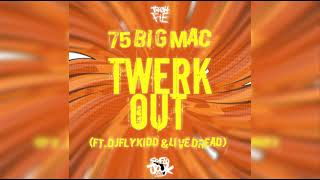 75 Big Mac Twerk Out ft Djflykidd amp Live Dread [upl. by Barina433]