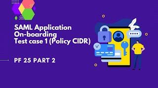 SAML Application onboarding Test case 1Policy CIDR  PingFederate Complete course  PF 25 part2 [upl. by Rizas]