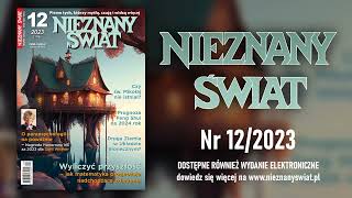 Nieznany Świat nr 122023  omówienie najciekawszych publikacji [upl. by Claretta]