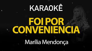 Foi Por Conveniência  Marília Mendonça Karaokê Version [upl. by Yanahc]