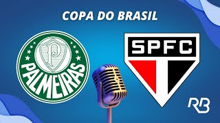 🔴 Palmeiras x São Paulo  Copa do Brasil  130723  Ulisses Costa Claudio Zaidan e A Praetzel [upl. by Neerbas782]