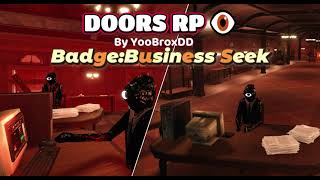 RobloxquotDOORS RP 👁️ By YooBroxDDquot BADGEBUSINESS SEEKhow to get it [upl. by Ealasaid47]