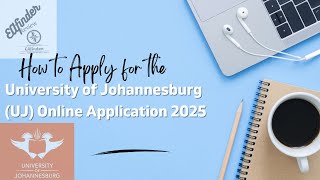 UJ Online Application Guide 2025 How to Apply [upl. by Nazario]