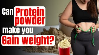 Does protein powder cause weight gain A guide on how to use it correctly [upl. by Yelsehc]