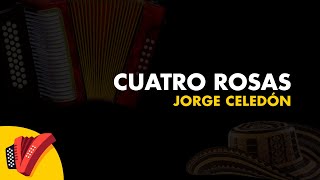 Jorge Celedón Cuatro Rosas Video Letra  Sentir Vallenato [upl. by Noloc693]