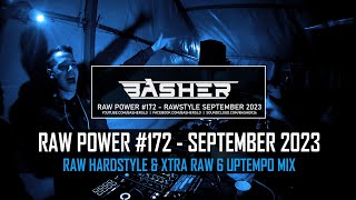 Basher  RAW Power 172 Raw Hardstyle amp Xtra Raw amp Uptempo Mix September 2023 [upl. by Merilyn]