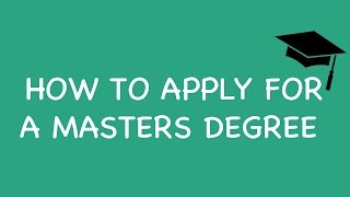 HOW TO APPLY FOR A MASTERS DEGREE OR GRADUATE SCHOOL [upl. by Ocana]