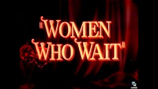 Lux Video Theatre s3e51 Women Who Wait Colorized Laraine Day Randy Stuart William Ching Drama [upl. by Sirrah]