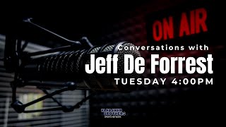 Conversations with Jeff De Forrest [upl. by Cedar]