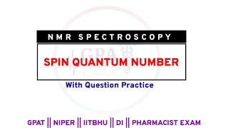 Spin Quantum Number  NMR Spectroscopy  Pharmaceutical Analysis  GPAT  NIPER  GPAT HELP [upl. by Oirram562]