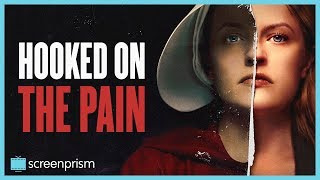 Hooked on the Pain Why We Love The Handmaids Tale [upl. by Nellahs]