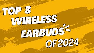 Top 8 Best Wireless Earbuds of 2024 [upl. by Piderit680]