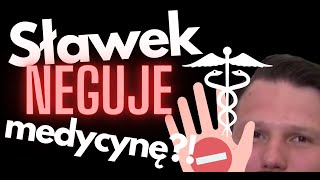 Sławek NEGUJE medycynę [upl. by Refinneg880]