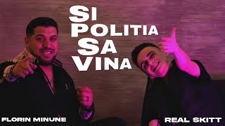 Real Skitt x Florin Minune  Si Politia Sa Vina Official Remake [upl. by Khudari]