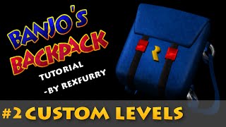 Banjos Backpack Tutorial  Custom Levels [upl. by Landers695]