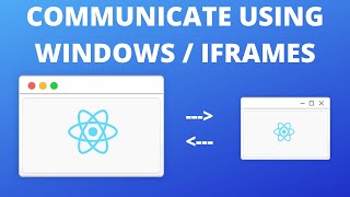 How to communicate between windows and iFrames using React [upl. by Ynnaj]