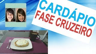 DIETA DUKAN FASE CRUZEIRO PL CARDÁPIO [upl. by Harrison]