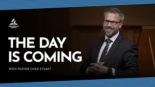 quotThe Day is Comingquot with Pastor Chad Stuart [upl. by Iva]