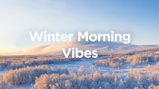 Winter Morning Vibes ☀️ Best 50 Chillout Songs to Relax [upl. by Ardena]