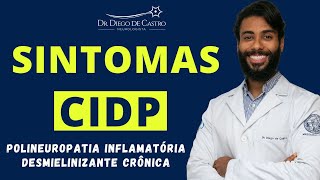 Sintomas da Polineuropatia Inflamatória Desmielinizante Crônica  Dr Diego de Castro Neurologista [upl. by Leuqim725]