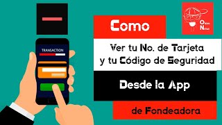 Como ver el numero de tu tarjeta virtual y codigo de seguridad de tu tarjeta virtual FONDEADORA [upl. by Thelma]