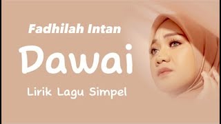 DAWAI OSTFADHILAH INTAN  LIRIK LAGU [upl. by Nnylesor570]