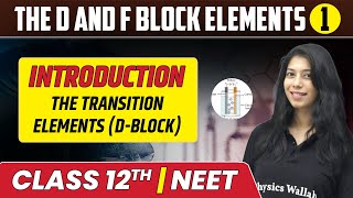 The d and f Block Elements 01  Introduction amp The Transition Elements dblock  Class 12thNEET [upl. by Anom]