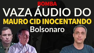 BOMBA Vaza áudio do Mauro Cid desmentindo tudo e inocentando Bolsonaro [upl. by Miguel]