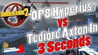 Borderlands 2  OP8 Hyperius vs Tediore Axton In 3 Seconds [upl. by Aerdua]