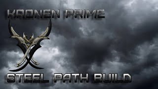 Kronen Prime Steel Path Build [upl. by Egamlat]