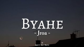 Byahe  Jroa Lyrics [upl. by Rehportsirhc9]