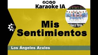 Los Ángeles Azules  Mis Sentimientos  Karaoke [upl. by Nylauqcaj]