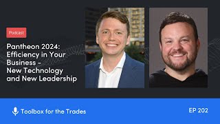 Pantheon 2024 Efficiency in Your Business  Podcast Ep 202  Toolbox for the Trades [upl. by Wenn]