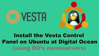 How to Install the Vesta Control Panel on Ubuntu 1604 at Digital Ocean [upl. by Ilatan255]