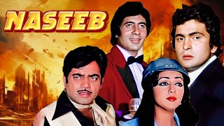 NASEEB  Superhit Hindi Action Movie  Amitabh Bachchan Shatrughan Sinha Rishi Kapoor Hema Malini [upl. by Stockwell]