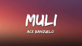 Ace Banzuelo  Muli Lyrics [upl. by Darice210]