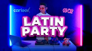 LATIN PARTY 2023  The Party With CARLEEX 02 Don Omar Dembow Ferio Bad Buuny Anuel 2016 [upl. by Leummas]