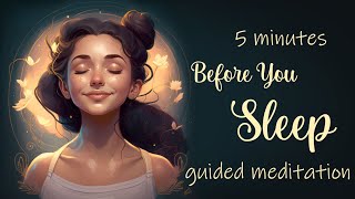 5 Minutes Before Sleep Guided Meditation [upl. by Schilit60]