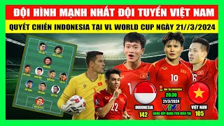 Đội Hình Mạnh Nhất Của ĐT Việt Nam Quyến Chiến Indonesia Tại Vòng Loại World Cup 2026 Ngày 2132024 [upl. by Nelra]