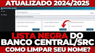 COMO TIRAR O SEU NOME DA LISTA NEGRA DO BANCO CENTRAL REGISTRATO SRC [upl. by Laural]