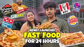 Eating EVERY Newly Launched Fast Food Item For 24 Hours Challenge [upl. by Ayekin]